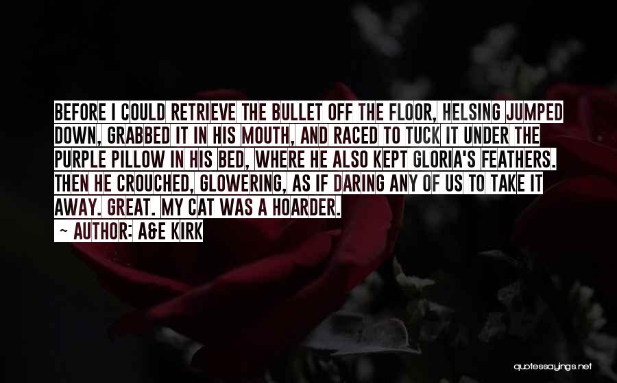 Glowering Quotes By A&E Kirk