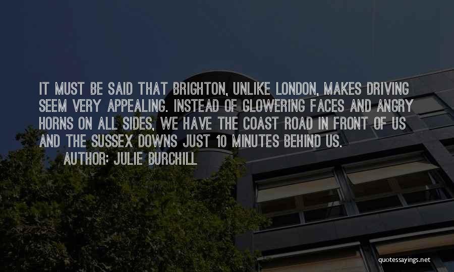 Glowering Quotes By Julie Burchill