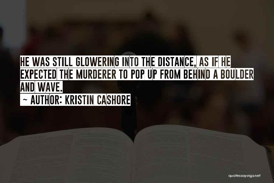 Glowering Quotes By Kristin Cashore