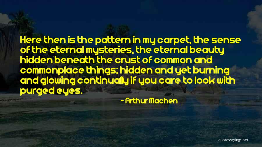 Glowing Beauty Quotes By Arthur Machen