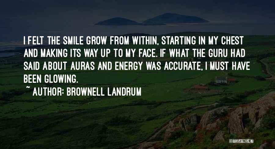 Glowing Face Quotes By Brownell Landrum