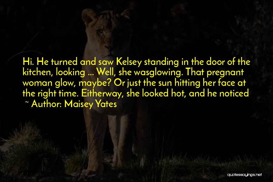 Glowing Face Quotes By Maisey Yates