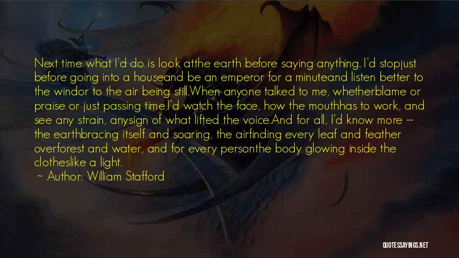 Glowing Face Quotes By William Stafford