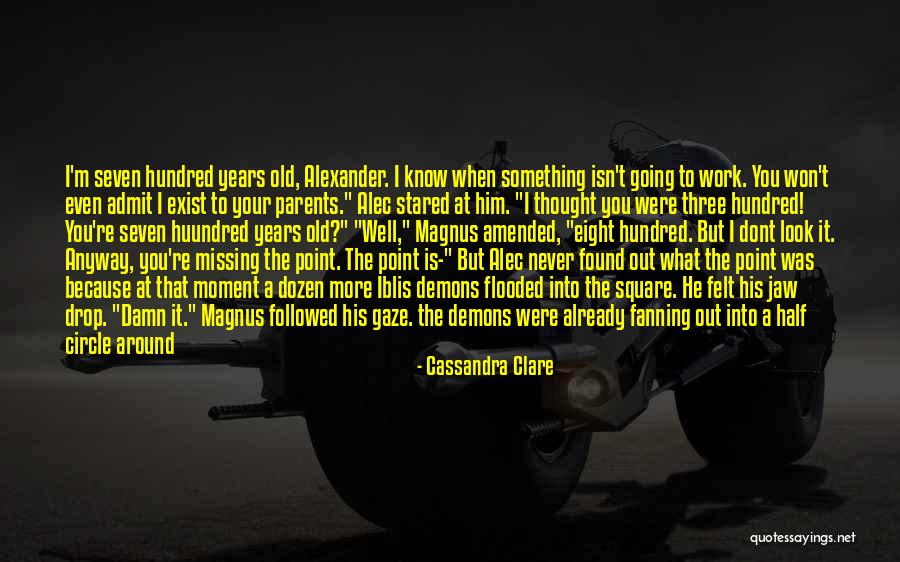 Glowing Quotes By Cassandra Clare