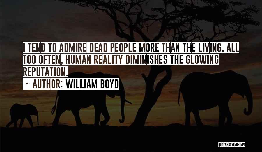 Glowing Quotes By William Boyd