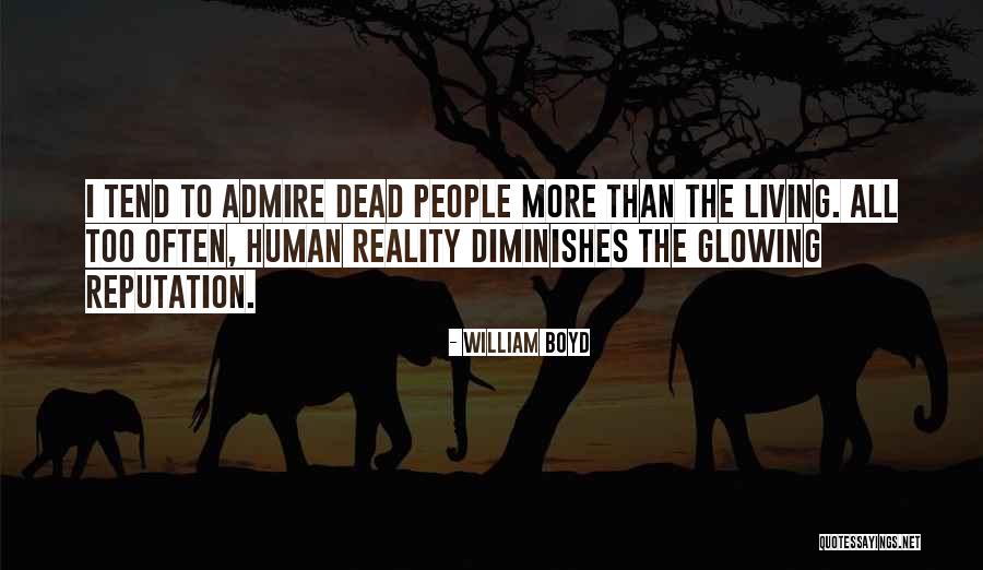 Glowing Quotes By William Boyd