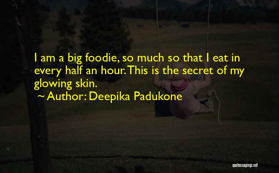 Glowing Skin Quotes By Deepika Padukone