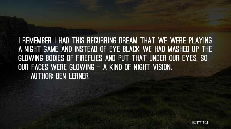 Glowing Up Quotes By Ben Lerner