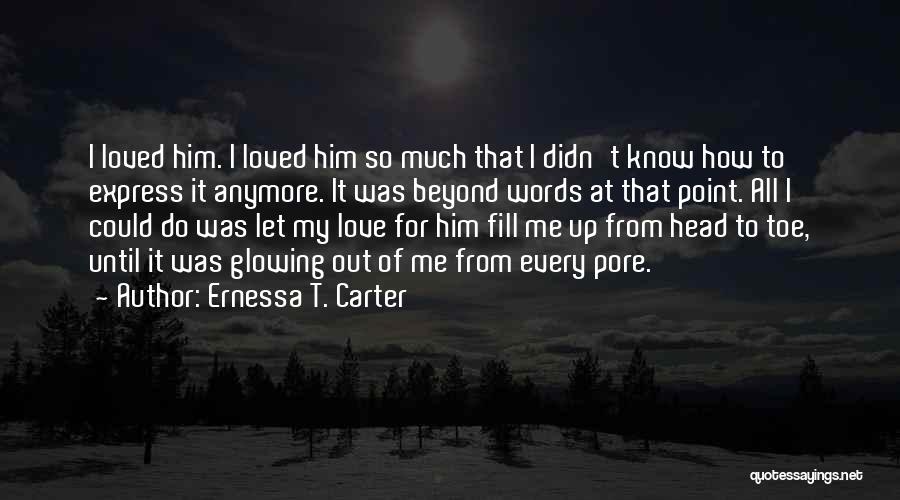 Glowing Up Quotes By Ernessa T. Carter