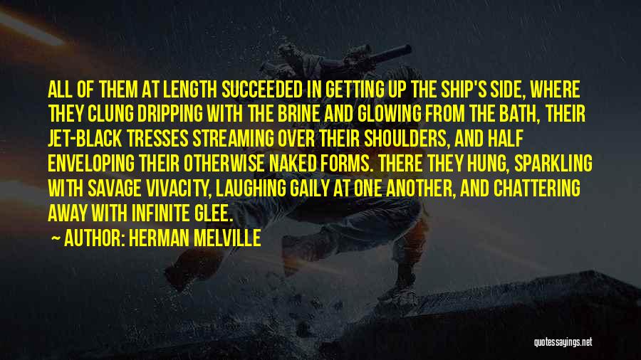 Glowing Up Quotes By Herman Melville