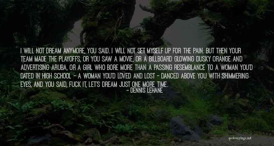 Glowing Woman Quotes By Dennis Lehane