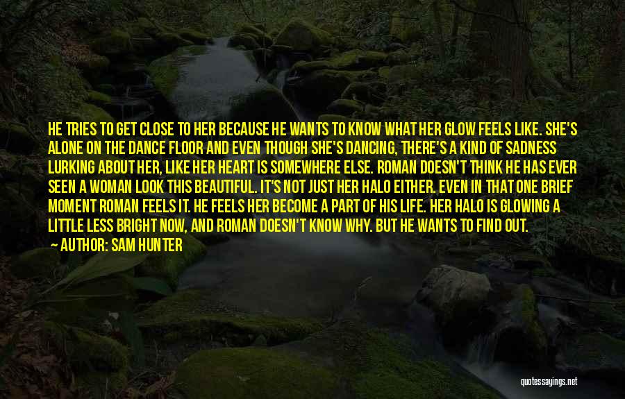 Glowing Woman Quotes By Sam Hunter