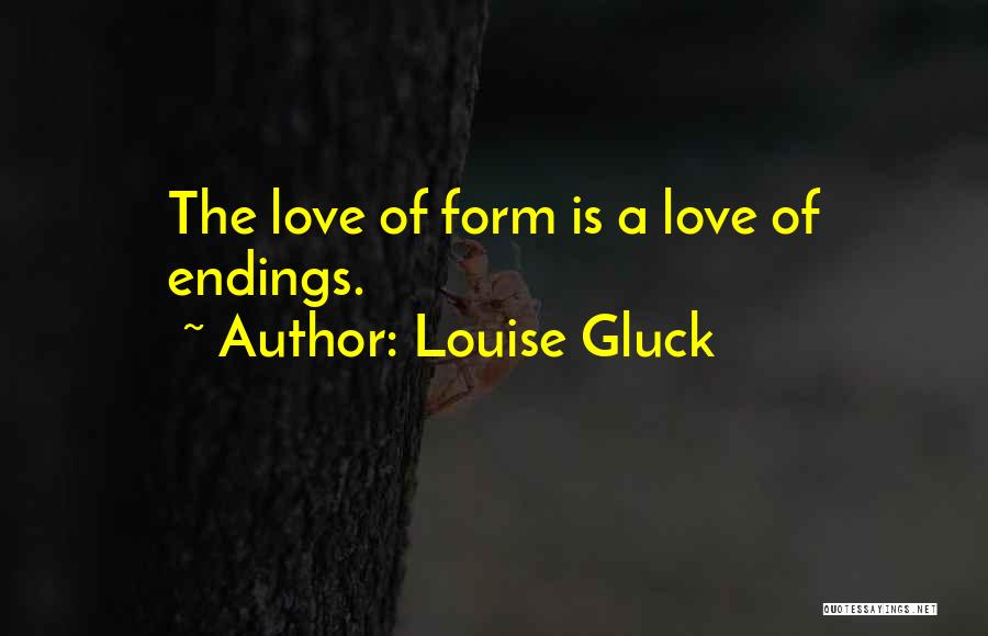 Gluck Quotes By Louise Gluck