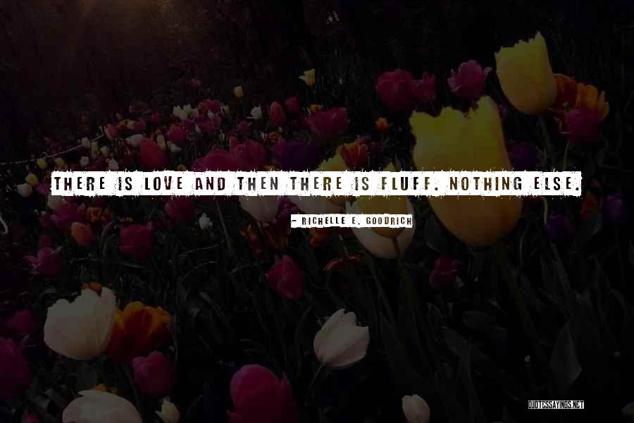 Glucksmann Quotes By Richelle E. Goodrich Glucksmann Quotes By Richelle E. Goodrich