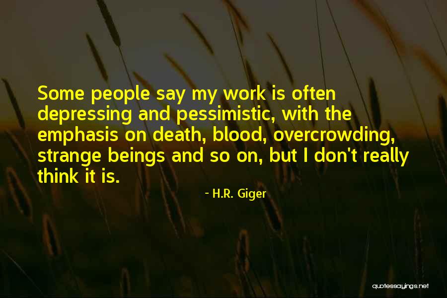 Glucuronidase In Normal And Malignant Quotes By H.R. Giger Glucuronidase In Normal And Malignant Quotes By H.R. Giger