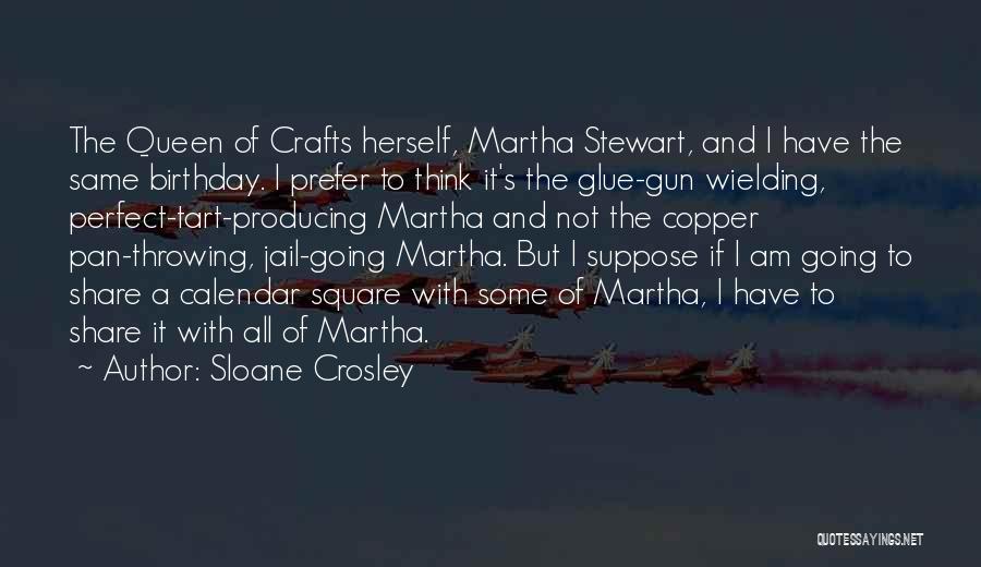 Glue Gun Quotes By Sloane Crosley