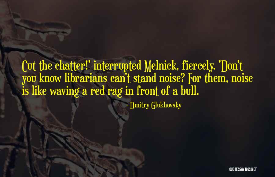 Glukhovsky Dmitry Quotes By Dmitry Glukhovsky Glukhovsky Dmitry Quotes By Dmitry Glukhovsky