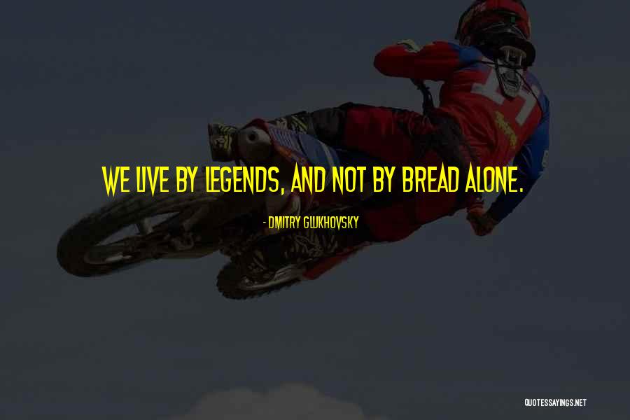 Glukhovsky Dmitry Quotes By Dmitry Glukhovsky Glukhovsky Dmitry Quotes By Dmitry Glukhovsky