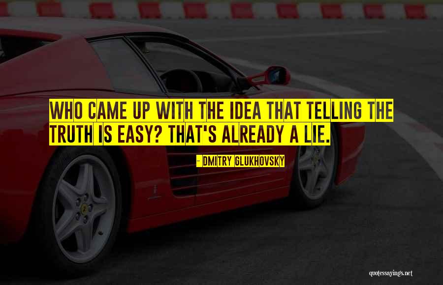 Glukhovsky Dmitry Quotes By Dmitry Glukhovsky Glukhovsky Dmitry Quotes By Dmitry Glukhovsky
