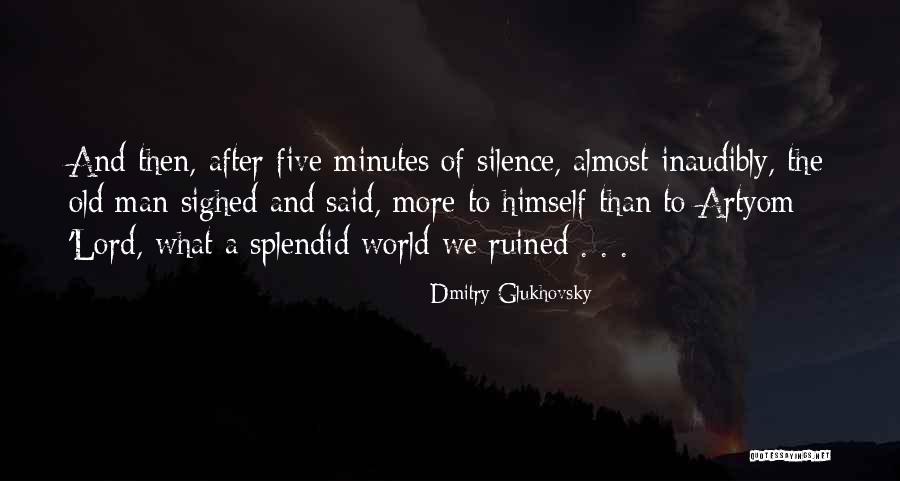 Glukhovsky Dmitry Quotes By Dmitry Glukhovsky Glukhovsky Dmitry Quotes By Dmitry Glukhovsky