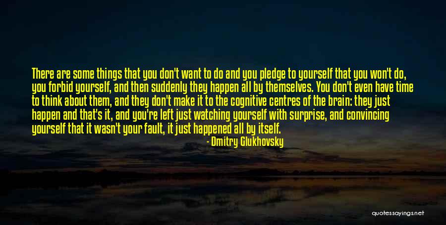 Glukhovsky Dmitry Quotes By Dmitry Glukhovsky Glukhovsky Dmitry Quotes By Dmitry Glukhovsky