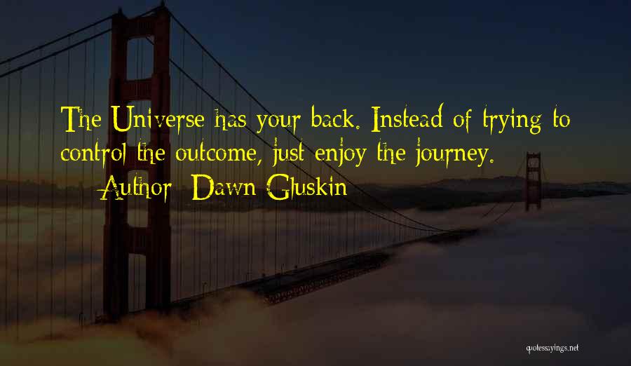 Gluskin Quotes By Dawn Gluskin