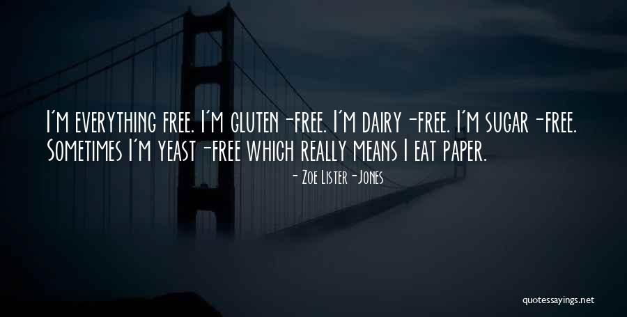 Gluten And Dairy Free Quotes By Zoe Lister-Jones Gluten And Dairy Free Quotes By Zoe Lister-Jones