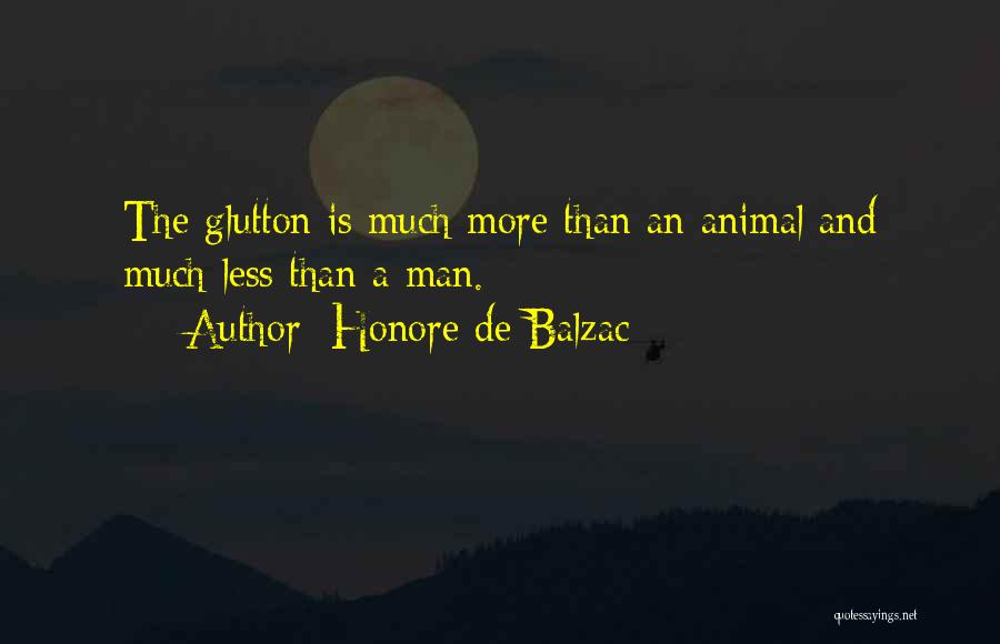 Gluttony Quotes By Honore De Balzac