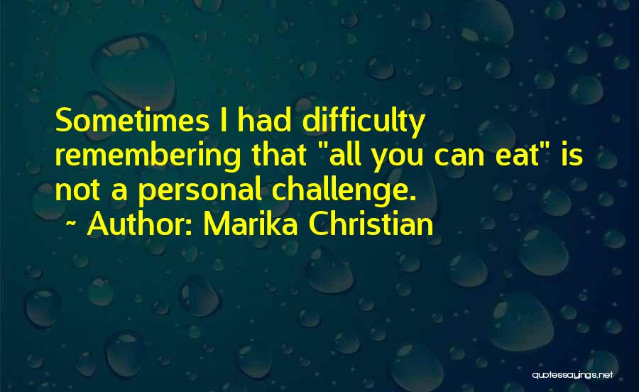 Gluttony Quotes By Marika Christian