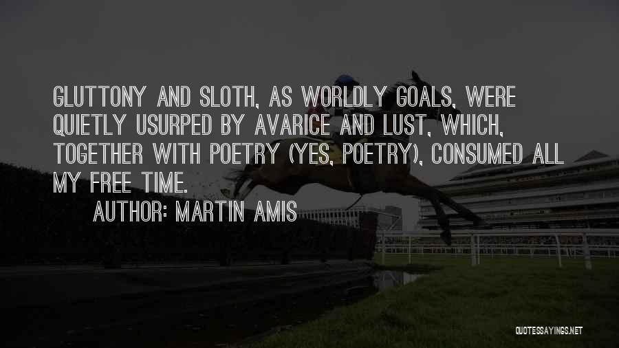 Gluttony Quotes By Martin Amis