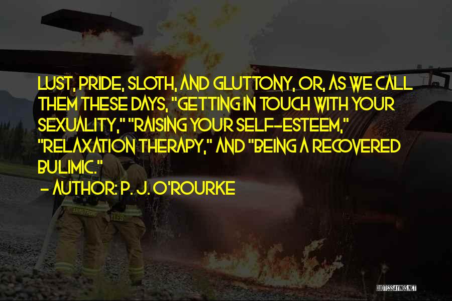 Gluttony Quotes By P. J. O'Rourke