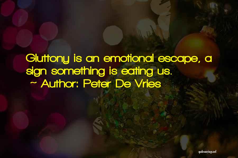 Gluttony Quotes By Peter De Vries