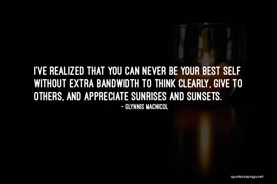 Glynnis Quotes By Glynnis MacNicol Glynnis Quotes By Glynnis MacNicol