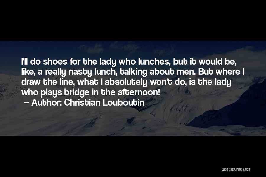 Gmelina Quotes By Christian Louboutin