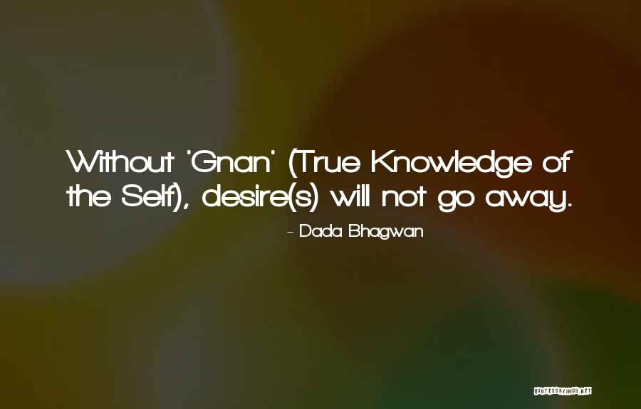 Gnan Quotes By Dada Bhagwan Gnan Quotes By Dada Bhagwan