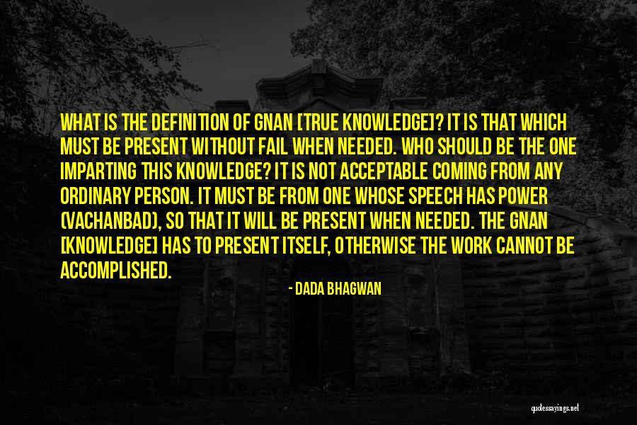 Gnan Quotes By Dada Bhagwan Gnan Quotes By Dada Bhagwan