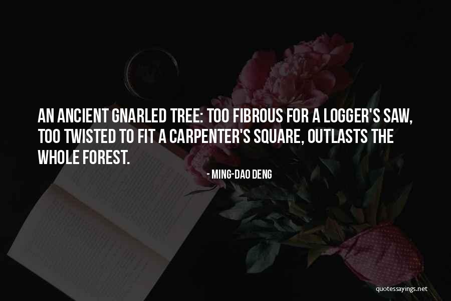 Gnarled Tree Quotes By Ming-Dao Deng Gnarled Tree Quotes By Ming-Dao Deng