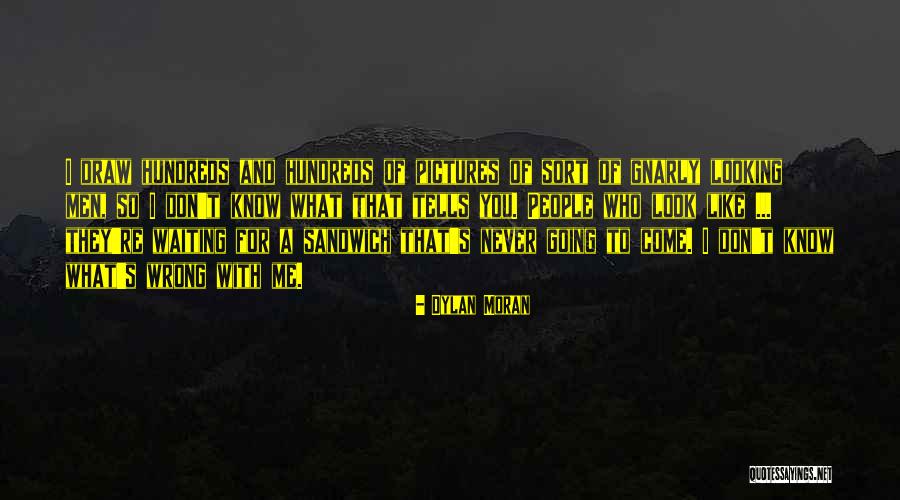 Gnarly Quotes By Dylan Moran Gnarly Quotes By Dylan Moran