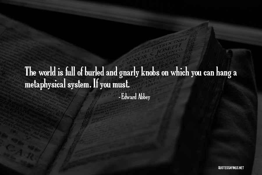 Gnarly Quotes By Edward Abbey Gnarly Quotes By Edward Abbey