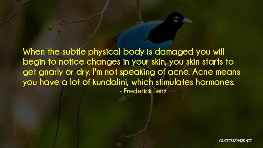Gnarly Quotes By Frederick Lenz Gnarly Quotes By Frederick Lenz