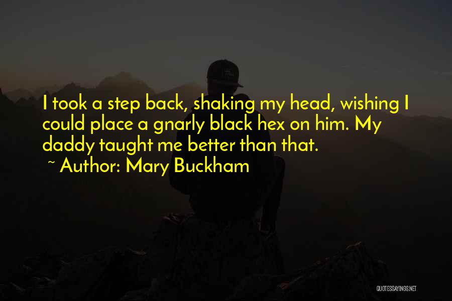 Gnarly Quotes By Mary Buckham