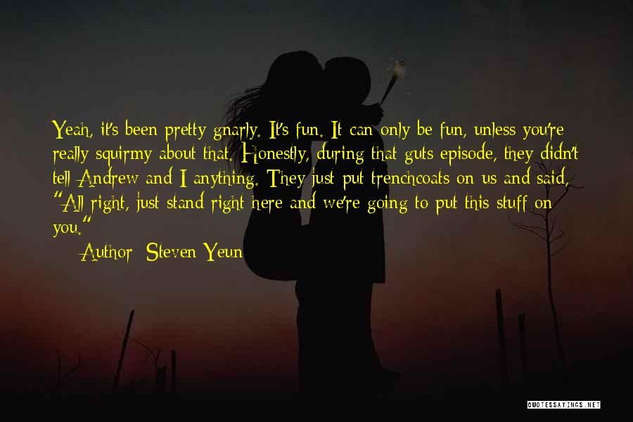 Gnarly Quotes By Steven Yeun