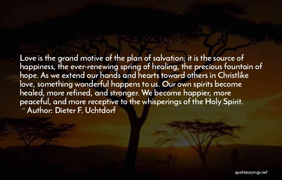 Gnarnayarrahe Waitairie Quotes By Dieter F. Uchtdorf