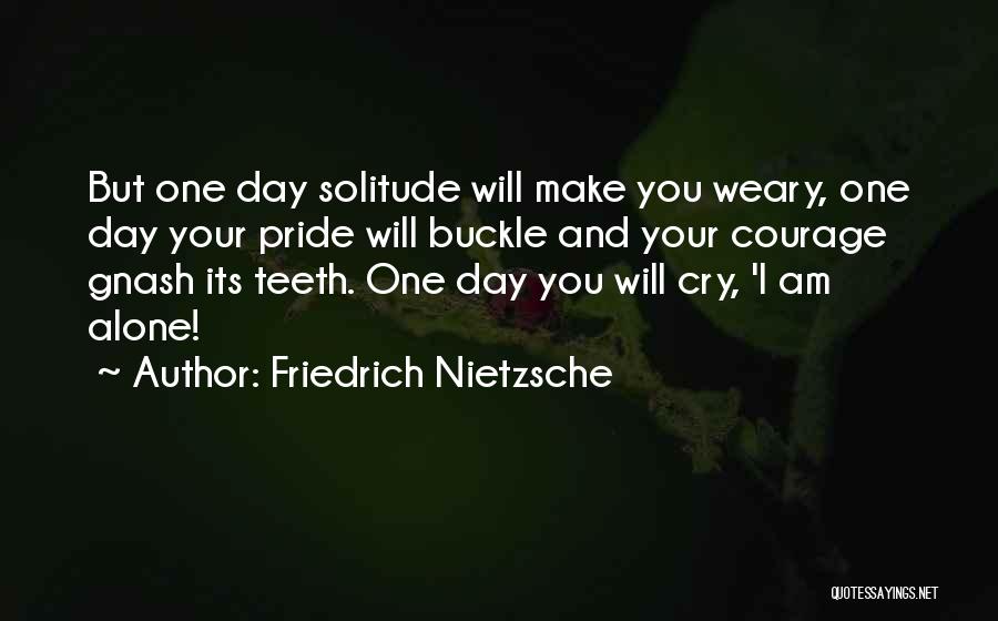 Gnash Quotes By Friedrich Nietzsche