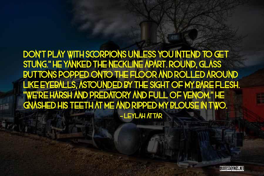 Gnashed Quotes By Leylah Attar Gnashed Quotes By Leylah Attar