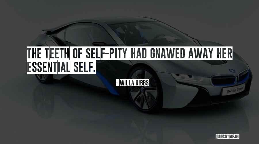 Gnawed Away Quotes By Willa Gibbs Gnawed Away Quotes By Willa Gibbs