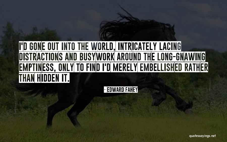 Gnawing Quotes By Edward Fahey