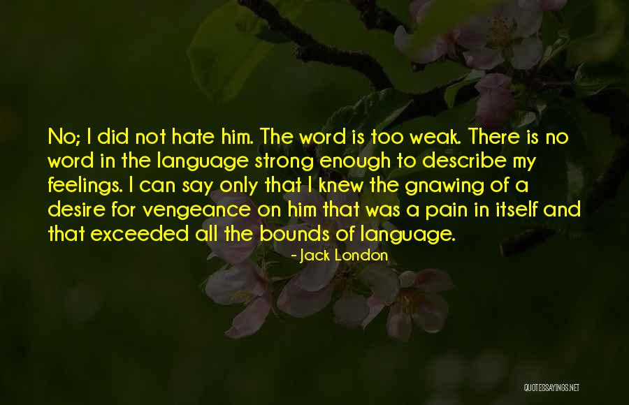 Gnawing Quotes By Jack London