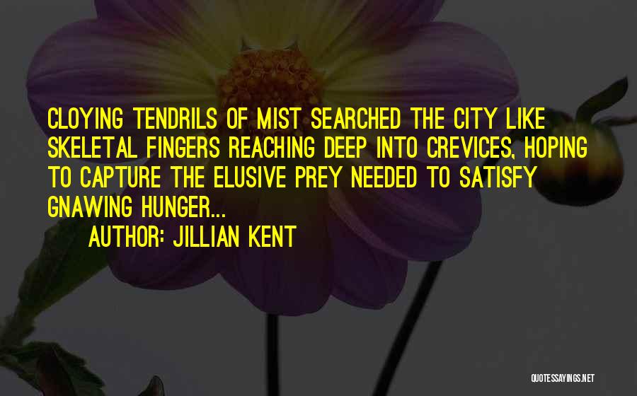 Gnawing Quotes By Jillian Kent
