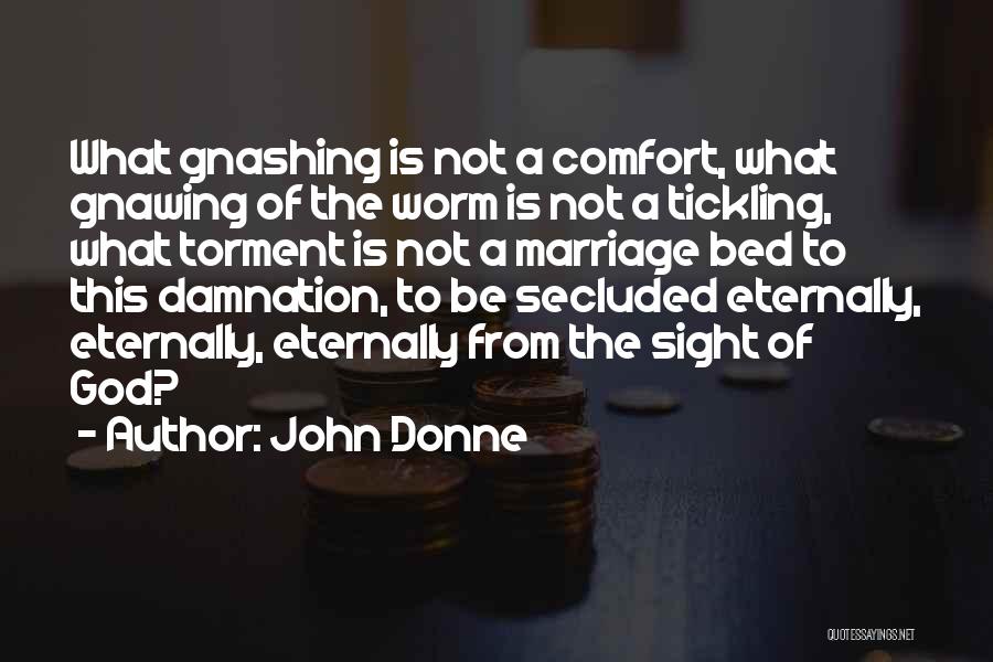 Gnawing Quotes By John Donne